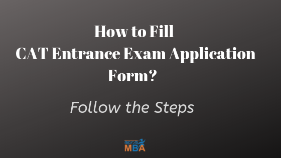 How to Fill CAT Entrance Exam Application Form